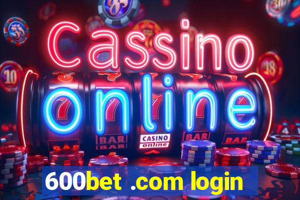 600bet .com login